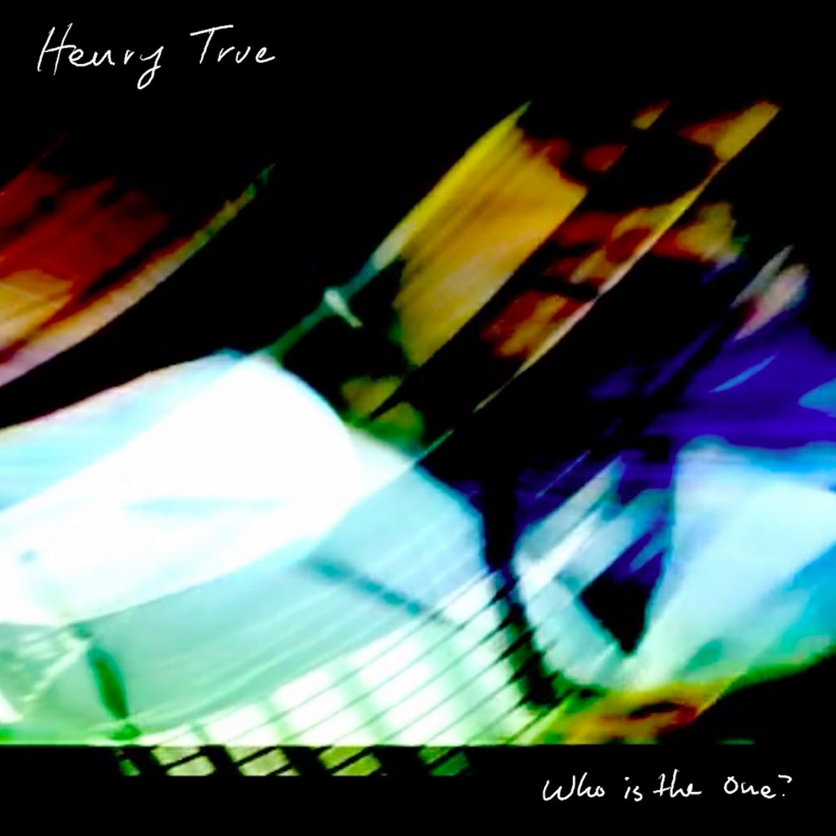 Album cover for Who is the One? by Henry True